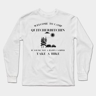 Happy Camper Humor Tee, 'Camp Quitcherbitchin' Hiking T-Shirt, Casual Campfire Apparel, Great Gift for Outdoorsy Types Long Sleeve T-Shirt